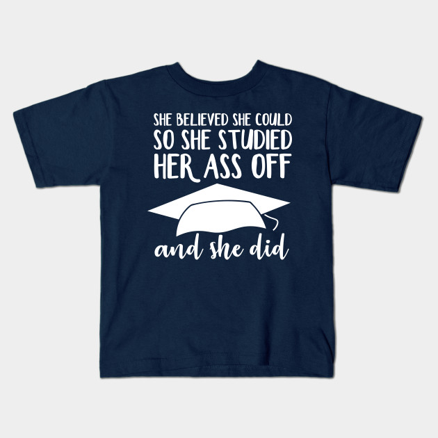 She Believed She Could So She Studied Her Ass Off And She Did
